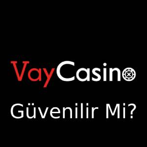 Vaycasino Güvenilir mi?